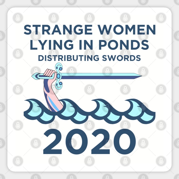 Strange Women Distributing Swords 2020 Magnet by AngryMongoAff